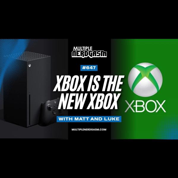 647: Xbox is the new Xbox episode artwork