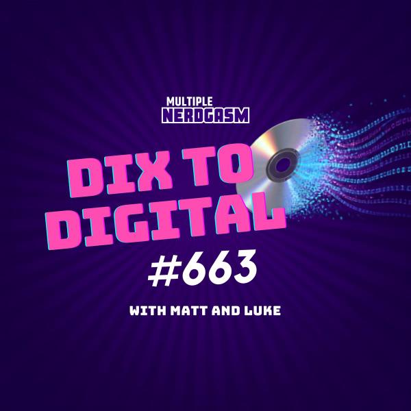663: Dix to Digital episode artwork